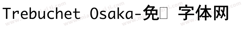 Trebuchet Osaka字体转换